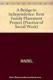 A bridge to independence : the Kent family placement project