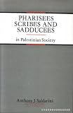Pharisees, scribes and Sadducees in Palestinian society