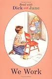 Dick and Jane: We Work