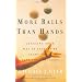 More Balls Than Hands: Juggling Your Way to Success by Learning to Love Your Mistakes