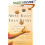 More Balls Than Hands: Juggling Your Way to Success by Learning to Love Your Mistakes