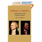 Click here to buy Thomas Jefferson Versus Alexander Hamilton: Confrontations that Shaped a Nation (Bedford Series in History and Culture) by  Noble E. Cunningham.