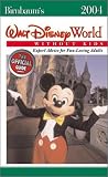 Birnbaum's Walt Disney World Without Kids 2004: Expert Advice For Fun-Loving Adults (Birnbaum's Walt Disney World Without Kids)