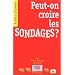 Peut-on croire les sondages?