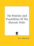 The Position And Possibilities Of The Masonic Order