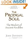 Prodigal Soul: The Wisdom of Ancient Parables (Origins of Christianity)