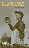 Newsgames: Journalism at Play