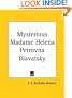 Mysterious Madame Helena Petrovna Blavatsky