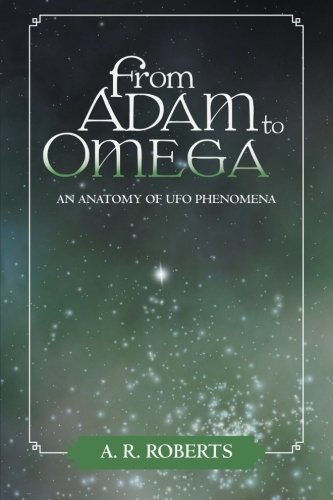 from adam to omega an anatomy of ufo phenomena