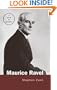Maurice Ravel: A Guide to Research (Routledge Music Bibliographies)