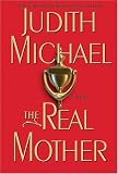 The Real Mother : A Novel