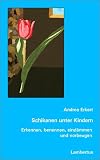 Schikanen unter Kindern: Erkennen, benennen, eind&auml;mmen und vorbeugen - Andrea Erkert