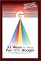 55 Ways to Have Fun With Google