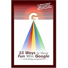 Click here to buy 55 Ways to Have Fun With Google by Philipp Lenssen.