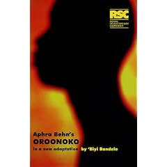 Oroonoko: Aphra Behn's Oroonoko: In a New Adaptation by Biyi Bandele-Thomas