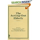 Click here to buy The Acting-Out Elderly (Advanced Models and Practice in Aged Care) (Advanced Models and Practice in Aged Care) by  Barry Gurland and Ruth Bennett.