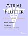 Book Atrial Flutter - A Medical Dictionary, Bibliography, and Annotated Research Guide to Internet References