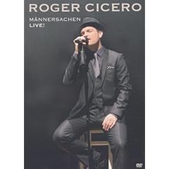 Roger Cicero - M�nnersachen live