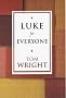 Luke for Everyone (New Testament for Everyone)