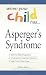 When Your Child Has  . . . Asperger's Syndrome: Bullets: *Get the Right Diagnosis *Understand Treatment Options *Help Your Child Cope