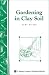 Book Gardening in Clay Soil: Storey Country Wisdom Bulletin A-140 (Storey Publishing Bulletin ; a-140)