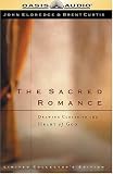 The Sacred Romance: Drawing Closer to the Heart of God