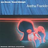 Revue Aretha Franklin  / Jazz Moods: 'Round Midnight