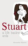 Stuart: A Life Backwards