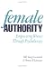 Female Authority: Empowering Women Through Psychotherapy