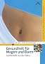 Gesundheit f�r Magen und Darm: Sanfte Hilfe aus der Natur