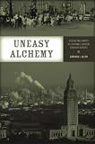 Uneasy Alchemy: Citizens and Experts in Louisiana's Chemical Corridor Disputes (Urban and Industrial Environments)