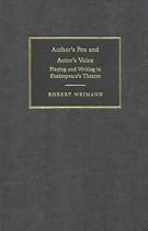 Author's Pen and Actor's Voice: Playing and Writing in Shakespeare's Theatre (Cambridge Studies in Renaissance Literature & Culture) (Cambridge Studies in Renaissance Literature and Culture)