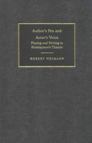 Author's Pen and Actor's Voice: Playing and Writing in Shakespeare's Theatre (Cambridge Studies in Renaissance Literature & Culture) (Cambridge Studies in Renaissance Literature and Culture)
