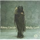 Wholly Earth by Abbey Lincoln