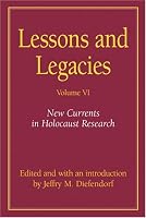 Lessons and Legacies VI: New Currents in Holocaust Research (Lesson & Legacies)