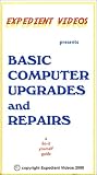 Expedient Videos : Basic Computer Upgrades and Repairs [VHS]