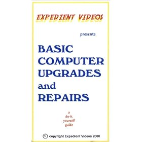 Expedient Videos : Basic Computer Upgrades and Repairs [VHS]