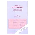 Heile deinen K�rper. Seelisch-geistige Gr�nde f�r k�rperliche Krankheit