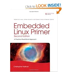Embedded Linux Primer: A Practical Real-World Approach (Prentice Hall Open Source Software Development)