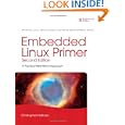 Embedded Linux Primer: A Practical Real-World Approach (2nd Edition)