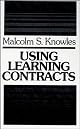 Using Learning Contracts: Practical Approaches to Individualizing and Structuring Learning (Jossey Bass Higher and Adult Education Series)