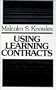 Using Learning Contracts: Practical Approaches to Individualizing and Structuring Learning (Jossey-Bass Higher Education Series)