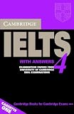 Cambridge IELTS 4 Cassette Set: Examination papers from University of Cambridge ESOL Examinations: Examination Papers from University of Cambridge ESOL Examinations (Ielts Practice Tests)