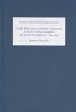 Godly Reformers and Their Opponents in Early Modern England: Religion in Norwich, C.1560-1643 (Studies in Modern British Religious History)