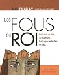 FOUS DU ROI -LES
