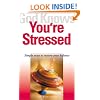 God Knows You're Stressed: Simple Ways to Restore Your Balance