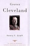 Grover Cleveland: (The American Presidents Series)