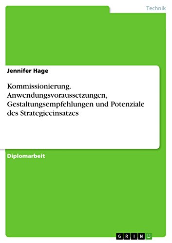 Kommissionierung. Anwendungsvoraussetzungen, Gestaltungsempfehlungen und Potenziale des Strategieeinsatzes (German Edition)