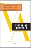 E vivremo sempre liberi dall'ansia (Supersaggi)