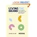 Living the Brand: How to Transform Every Member of Your Organization into a Brand Champion